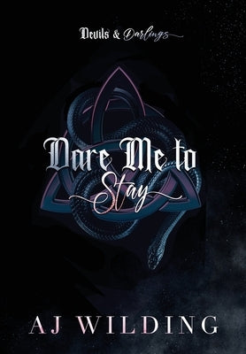Dare Me to Stay: A dark second chance romance by Wilding, Aj