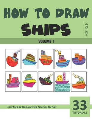 How to Draw Ships for Kids - Vol 1 by Rai, Sonia
