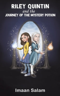 Riley Quintin and the Journey of the Mystery Potion by Salam, Imaan