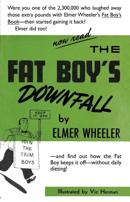 The Fat Boy's Downfall And How Elmer Learned to Keep It Off by Wheeler, Elmer