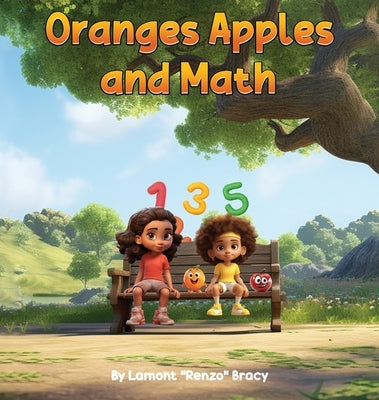 Oranges, Apples, and Math by Bracy, Lamont Renzo