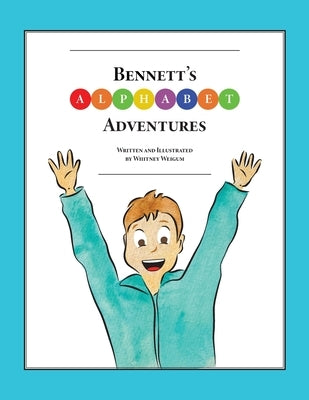 Bennett's Alphabet Adventures by Weigum, Whitney