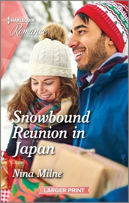 Snowbound Reunion in Japan: Curl Up with This Magical Christmas Romance! by Milne, Nina