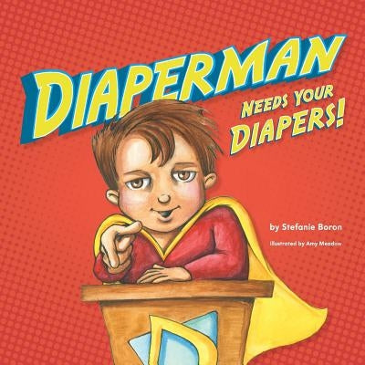 Diaperman Needs Your Diapers! by Boron, Stefanie