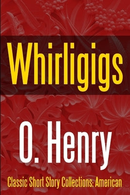 Whirligigs by Henry, O.