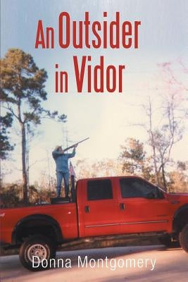 An Outsider in Vidor by Montgomery, Donna