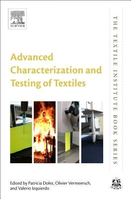 Advanced Characterization and Testing of Textiles by Dolez, Patricia I.