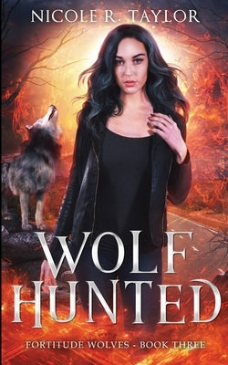 Wolf Hunted by Taylor, Nicole R.
