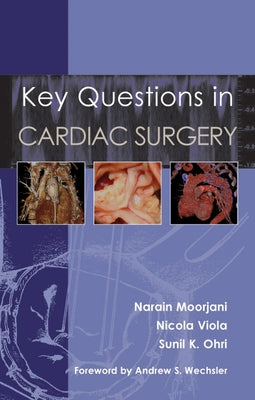 Key Questions in Cardiac Surgery by Moorjani, Narain