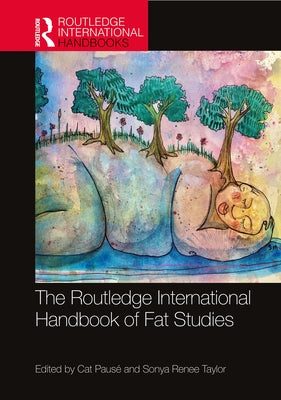 The Routledge International Handbook of Fat Studies by Pausé, Cat