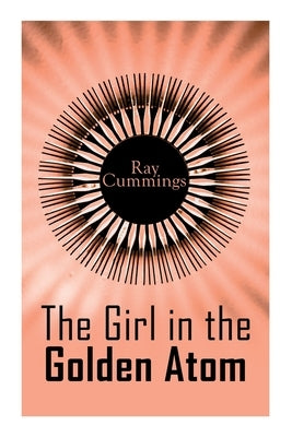 The Girl in the Golden Atom by Cummings, Ray