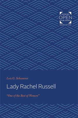 Lady Rachel Russell: "one of the Best of Women" by Schwoerer, Lois G.
