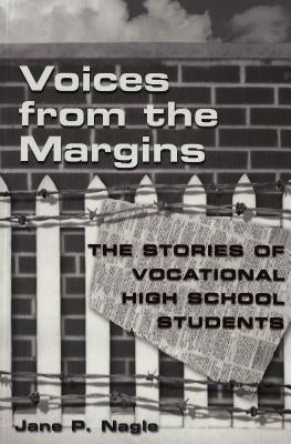 Voices from the Margins: The Stories of Vocational High School Students by DeVitis, Joseph L.