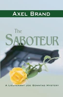 The Saboteur: A Joe Sonntag Mystery by Brand, Axel