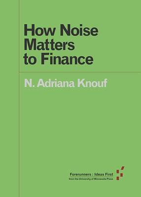 How Noise Matters to Finance by Knouf, N. Adriana