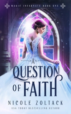 A Question of Faith by Zoltack, Nicole