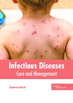 Infectious Diseases: Care and Management by Harris, Cameron