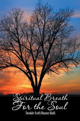 Spiritual Breath for the Soul: Stories That Heal the Heart by Scott, Twinkle