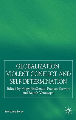 Globalization, Self-Determination and Violent Conflict by Fitzgerald, s.
