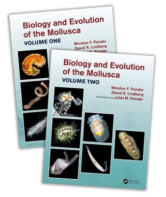 Biology and Evolution of the Mollusca by Ponder, Winston Frank