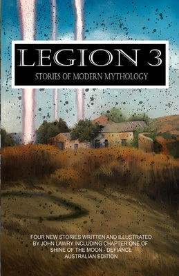 Legion 3 - Stories of Modern Mythology by Lawry, John