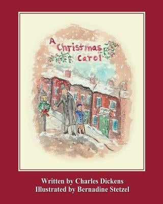A Christmas Carol (Stetzel Edition) by Stetzel, Bernadine