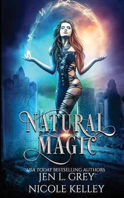 Natural Magic by Kelley, Nicole