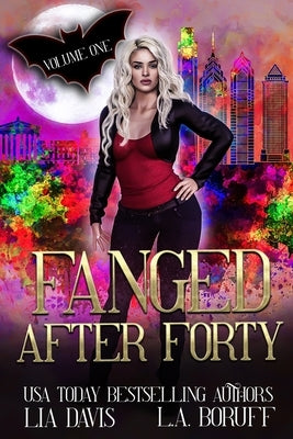 Fanged After Forty Volume One by Boruff, L. a.