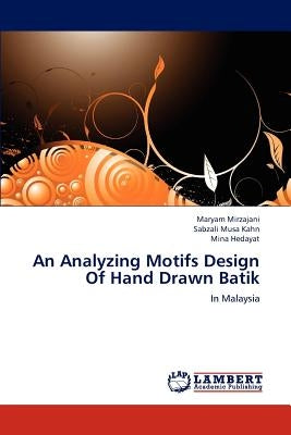An Analyzing Motifs Design of Hand Drawn Batik by Mirzajani Maryam
