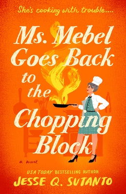 Ms. Mebel Goes Back to the Chopping Block by Sutanto, Jesse Q.
