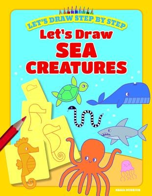 Let's Draw Sea Creatures by Dudziuk, Kasia