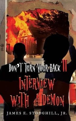 Don't Turn Your Back II: Interview with a Demon by Stodghill, James E.