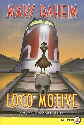 Loco Motive: A Bed-And-Breakfast Mystery by Daheim, Mary