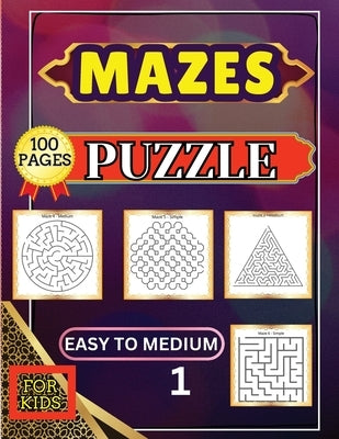 Mazes Puzzle for Kids 1 Easy to Medium: 100 Easy to Medium Large Print Mazes - 8.5 x 11 inch - Great Gift for Kids, Seniors & Teens by Peter