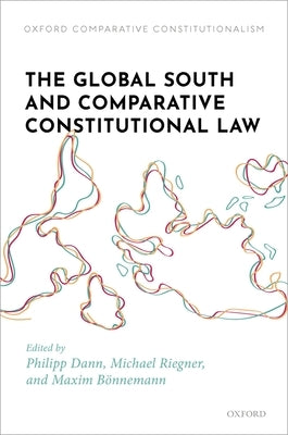 The Global South and Comparative Constitutional Law by Dann, Philipp