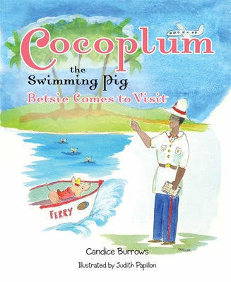 Cocoplum the Swimming Pig: Betsie Comes to Visit by Pyfrom, Candice