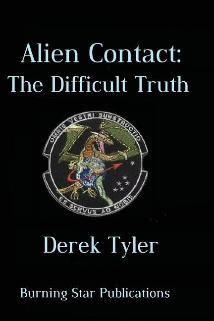 Alien Contact: : The Difficult Truth by Tyler, Derek