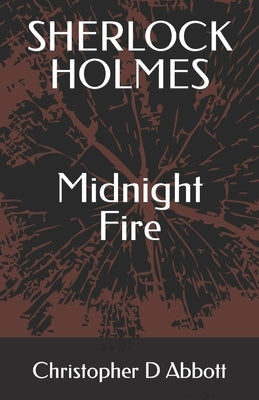 SHERLOCK HOLMES Midnight Fire by Abbott, Christopher D.