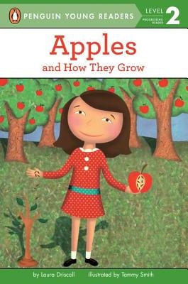 Apples: And How They Grow by Driscoll, Laura