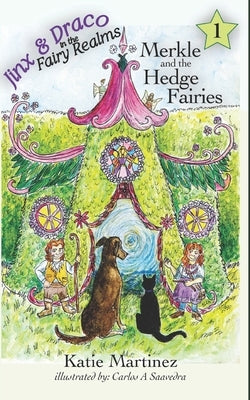 Merkle and the Hedge Fairies by Saavedra, Carlos A.