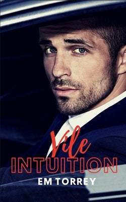 Vile Intuition by Torrey, Em