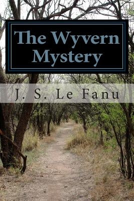 The Wyvern Mystery by Le Fanu, J. S.