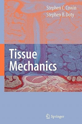 Tissue Mechanics by Cowin, Stephen C.