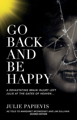 Go Back and Be Happy by McSweeney, Margaret