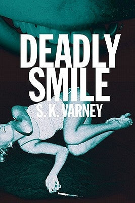Deadly Smile by Varney, S. K.