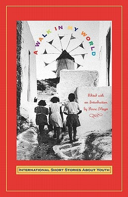 Walk in My World: International Short Stories about Youth by Mazer, Anne