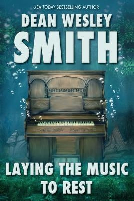 Laying the Music to Rest by Smith, Dean Wesley