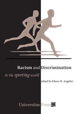Racism and Discrimination in the Sporting World by Angelini, Eileen M.