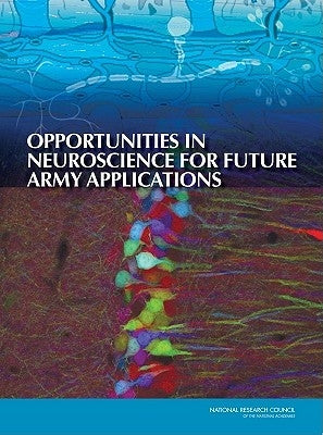 Opportunities in Neuroscience for Future Army Applications by National Research Council