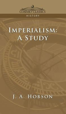 Imperialism: A Study by Hobson, J. A.